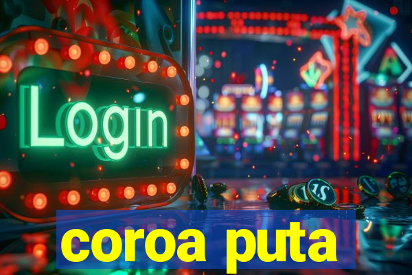 coroa puta